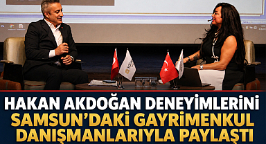 Hakan Akdoğan deneyimlerini Samsun’daki gayrimenkul danışmanlarıyla paylaştı