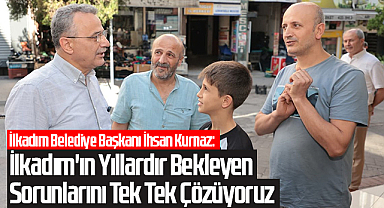 İlkadım Belediye Başkanı İhsan Kurnaz: İlkadım'ın Yıllardır Bekleyen Sorunlarını Tek Tek Çözüyoruz