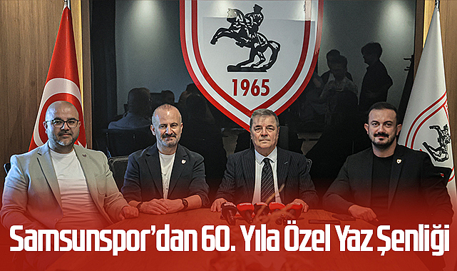 Samsunspor’dan 60. Yıla Özel Yaz Şenliği