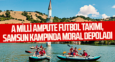 A Milli Ampute Futbol Takımı, Samsun Kampında Moral Depoladı