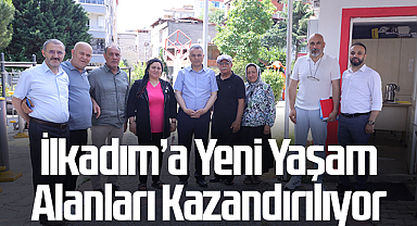İlkadım’a Yeni Yaşam Alanları Kazandırılıyor