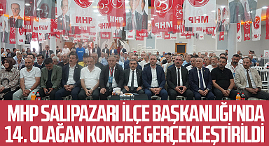 MHP Salıpazarı İlçe Başkanlığı'nda 14. Olağan Kongre Gerçekleştirildi
