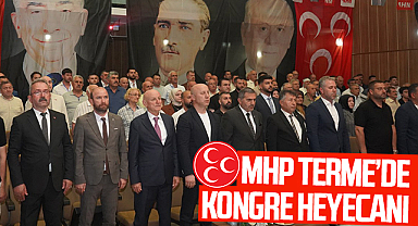MHP Terme İlçe Başkanlığı'nda 12. Olağan Kongre Gerçekleştirildi