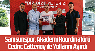 Samsunspor, Akademi Koordinatörü Cédric Cattenoy ile Yollarını Ayırdı