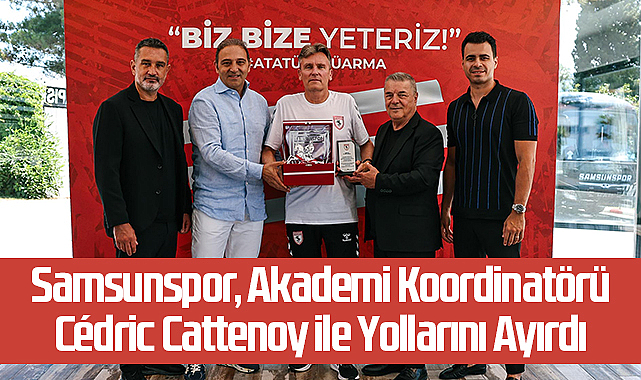 Samsunspor, Akademi Koordinatörü Cédric Cattenoy ile Yollarını Ayırdı
