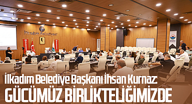 İlkadım Belediye Başkanı İhsan Kurnaz: Gücümüz Birlikteliğimizde