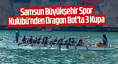 Samsun Büyükşehir Spor Kulübü’nden Dragon Bot’ta 3 Kupa