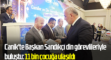 Canik'te Başkan Sandıkçı din görevlileriyle buluştu: 11 bin çocuğa ulaşıldı