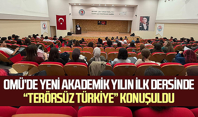 OMÜ’de Yeni Akademik Yılın İlk Dersinde “Terörsüz Türkiye” Konuşuldu