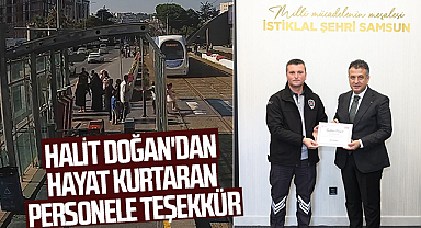Samsun Büyükşehir Belediye Başkanı Halit Doğan'dan Hayat Kurtaran Personele Teşekkür