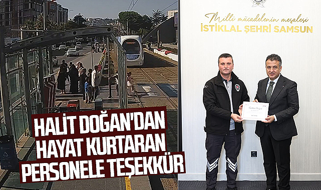 Samsun Büyükşehir Belediye Başkanı Halit Doğan'dan Hayat Kurtaran Personele Teşekkür