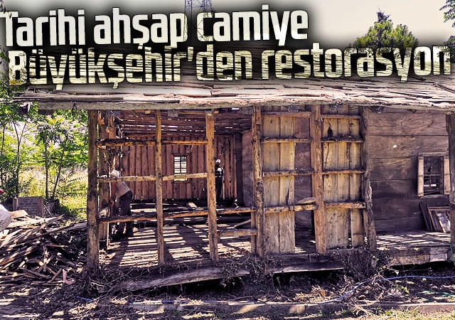 Tarihi ahşap camiye Büyükşehir'den restorasyon
