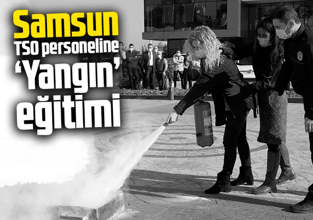 Samsun TSO personeline ‘Yangın’ eğitimi