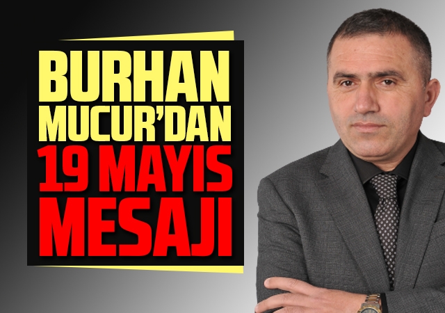 Burhan Mucur'dan Mayıs Mesajı