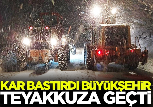 Kar bastırdı Büyükşehir teyakkuza geçti