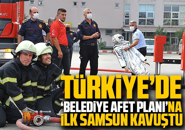 Türkiye’de ‘Belediye Afet Planı’na ilk Samsun kavuştu
