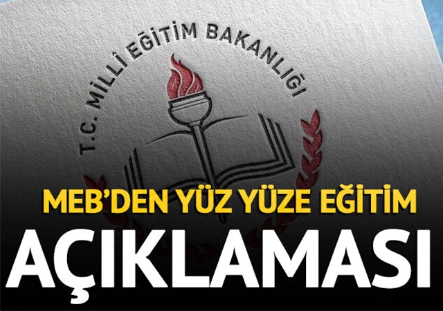 Milli Eğitim Bakanlığı'ndan yüz yüze eğitim açıklaması
