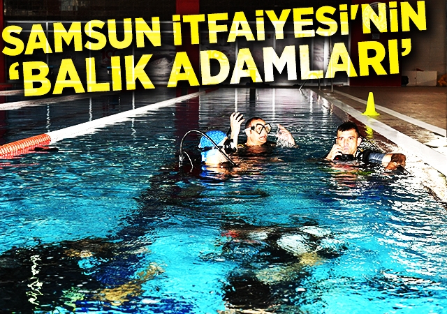 Samsun İtfaiyesi'nin ‘Balık Adamları’