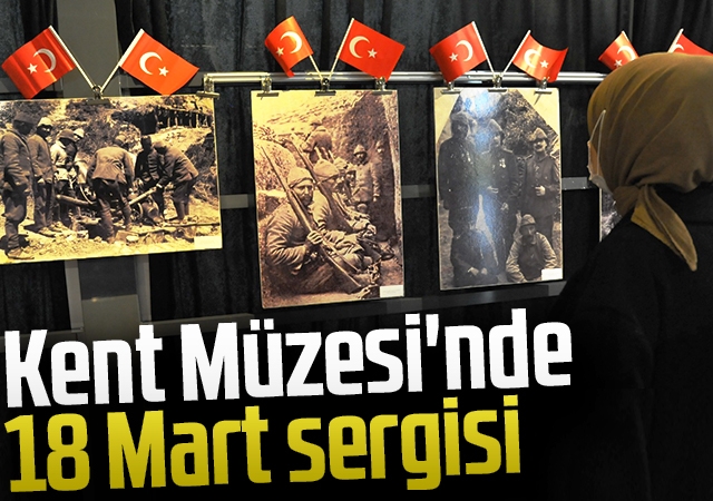 Kent Müzesi'nde 18 Mart sergisi