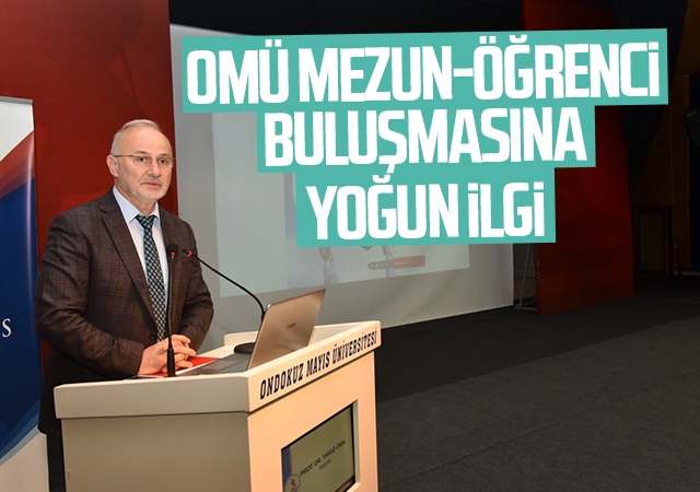 OMÜ Mezun-Öğrenci Buluşmasına Yoğun İlgi