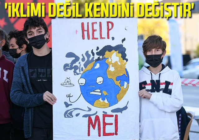 'İklimi Değil Kendini Değiştir'