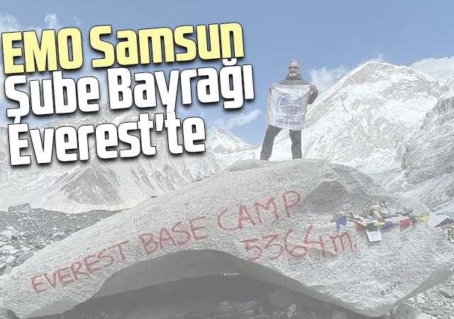 EMO Samsun Şube Bayrağı Everest'te