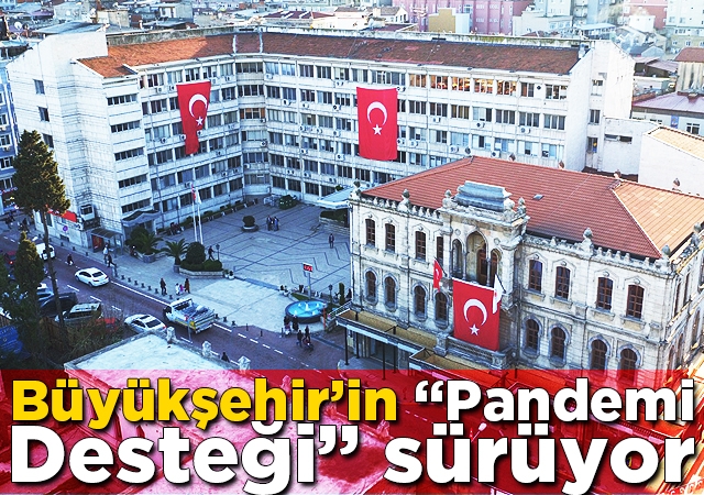 Büyükşehir’in “Pandemi Desteği” sürüyor
