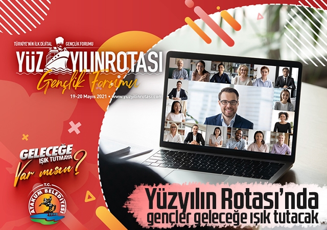 Yüzyılın Rotası’nda gençler geleceğe ışık tutacak