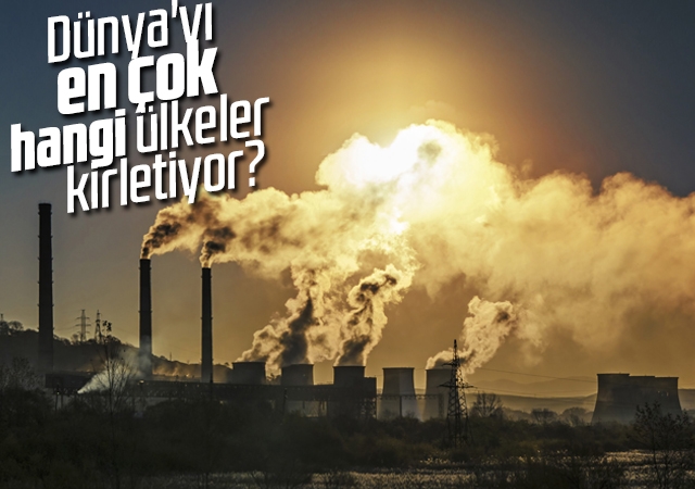 Dünya'yı en çok hangi ülkeler kirletiyor?