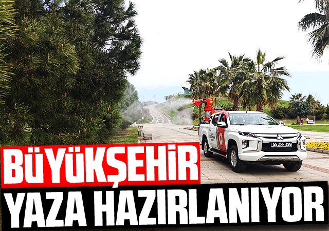 Büyükşehir yaza hazırlanıyor