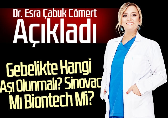 Dr. Esra Çabuk Cömert Açıkladı: Gebelikte Hangi Aşı Olunmalı? Sinovac Mı Biontech Mi?