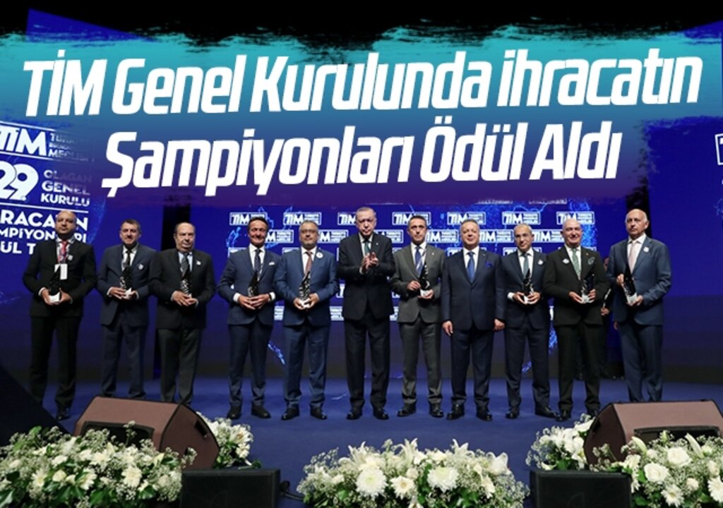 TİM Genel Kurulunda İhracatın Şampiyonları Ödül Aldı