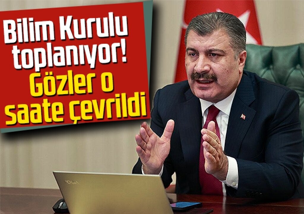 Bilim Kurulu toplanıyor!