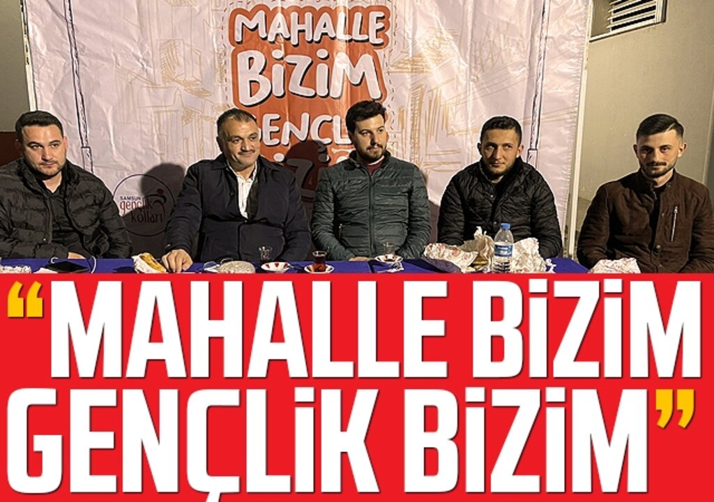 “Mahalle Bizim, Gençlik Bizim”