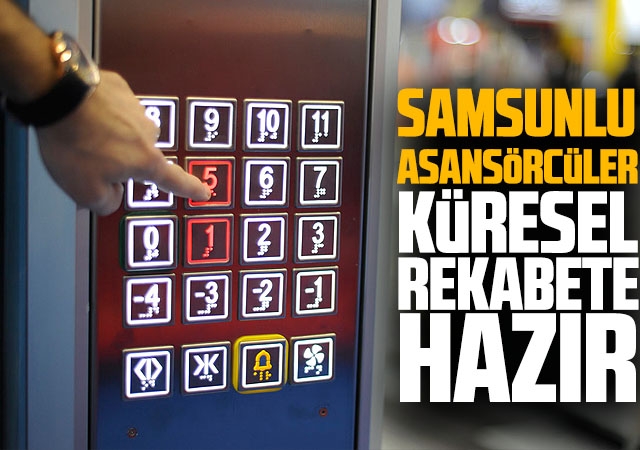Samsunlu asansörcüler, küresel rekabete hazır
