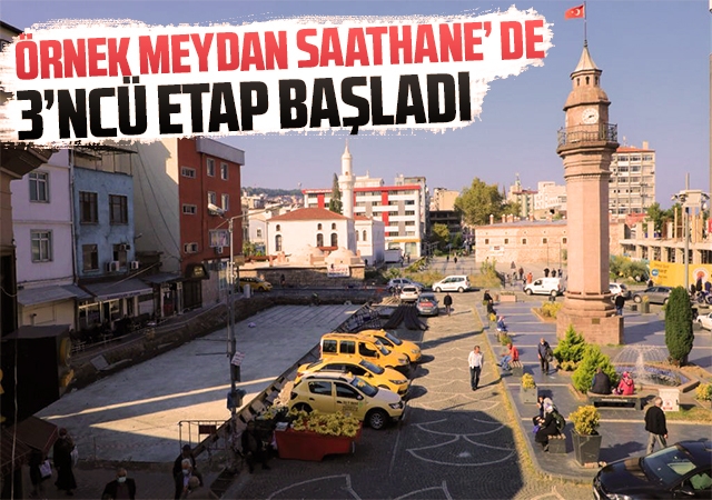 Örnek meydan Saathane’ de 3’ncü etap başladı