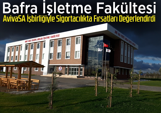 Bafra İşletme Fakültesi AvivaSA İşbirliğiyle Sigortacılıkta Fırsatları Değerlendirdi
