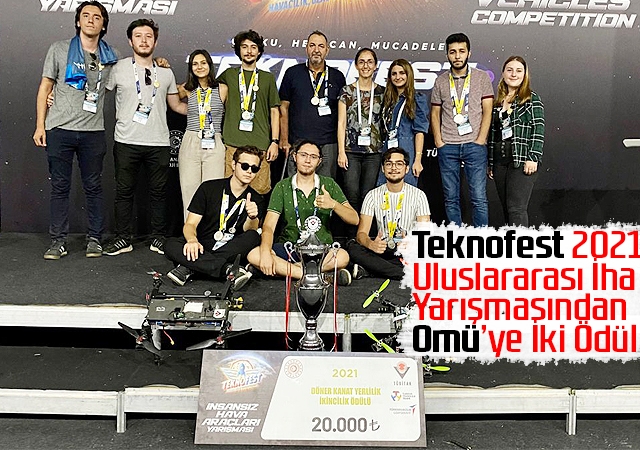 Teknofest 2021 Uluslararası İha Yarışmasından Omü’ye İki Ödül