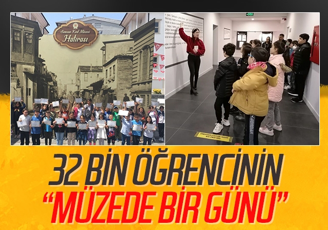 Samsun'da 32 bin öğrencinin “Müzede Bir Günü”