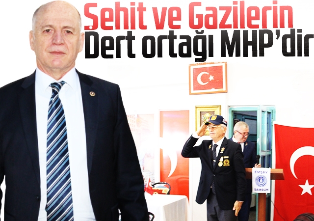 Şehit ve Gazilerin Dert ortağı MHP’dir