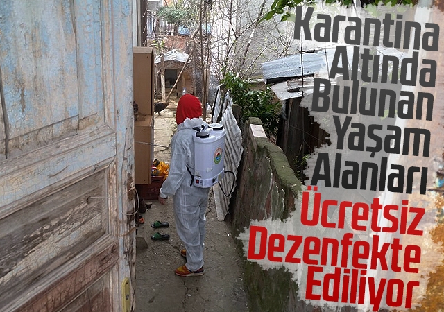 Karantina Altında Bulunan Yaşam Alanları Ücretsiz Dezenfekte Ediliyor