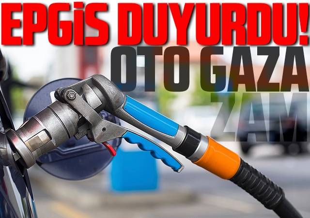EPGİS duyurdu! LPG oto gaza zam geldi