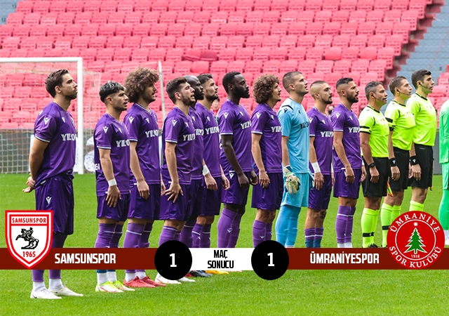 Yılport Samsunspor: 1 Ümraniyespor: 1 (Maç sonucu)