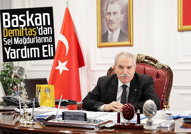 Başkan Demirtaş’dan Sel Mağdurlarına Yardım Eli