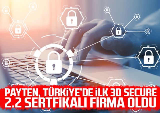 Payten, Türkiye’de ilk 3D Secure 2.2 sertfikalı firma oldu
