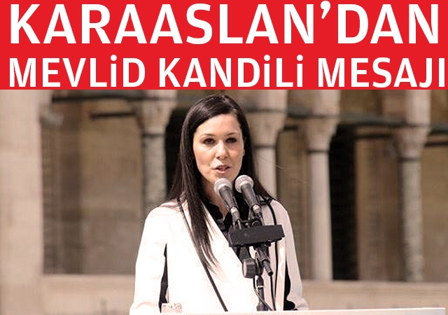 Karaaslan’dan Mevlid Kandili Mesajı