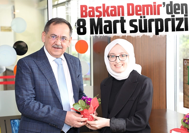 Başkan Demir’den 8 Mart sürprizi