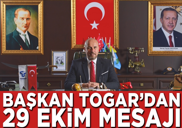 Başkan Togar’dan 29 Ekim Mesajı