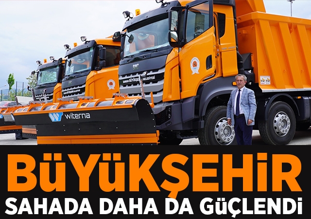 Büyükşehir sahada daha da güçlendi
