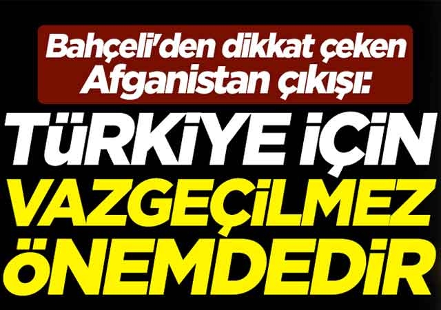 Devlet Bahçeli'den Afganistan ve Taliban açıklaması